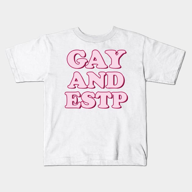 Gay and ESTP Pride Month Personality Tee Shirt Tshirt Funny Parade LGBT Kids T-Shirt by FanaticTee